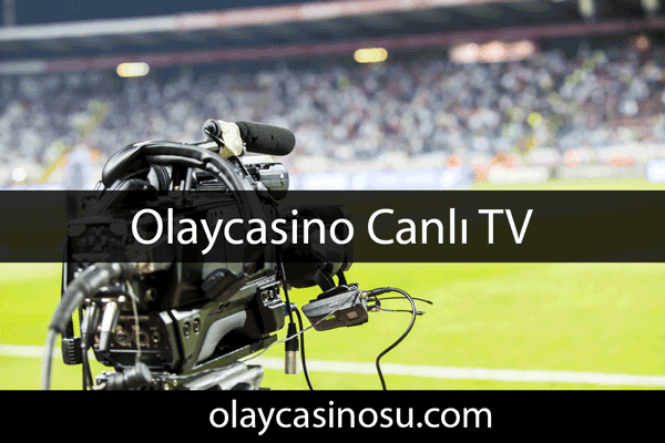 Olaycasino canlı tv hizmeti ile beleşe maç izleme şansı tanımaktadır.