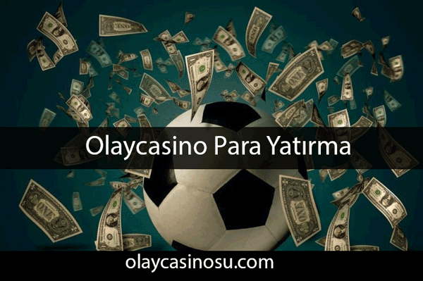 Olaycasino para yatırma konusunda uzmanlaşmış kadrosuyla dikkat çekmektedir.