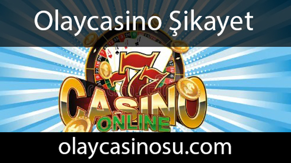 Olaycasino şikayet edilmeyen bir kumar sitesidir.